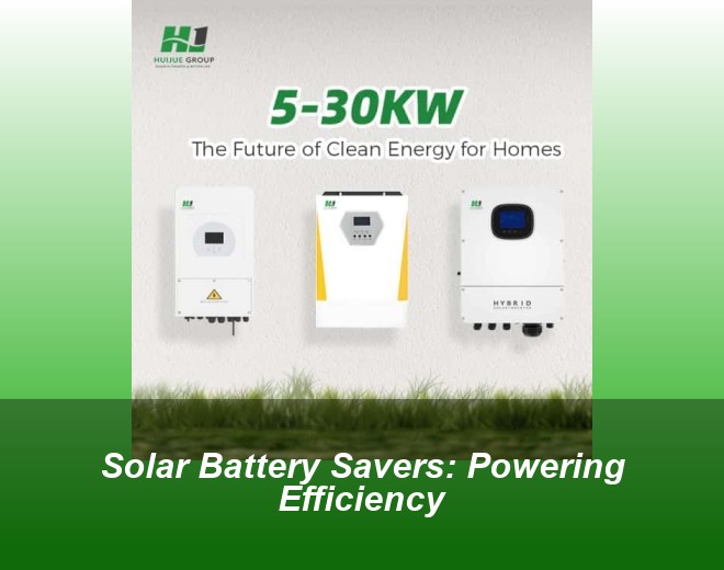 Solar Battery Savers: Powering Efficiency